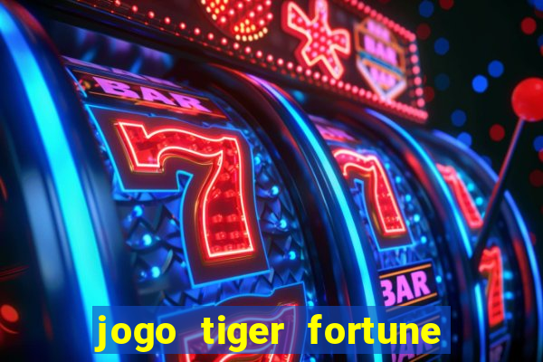 jogo tiger fortune paga mesmo